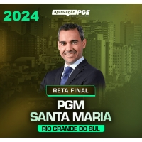 RETA FINAL PGM SANTA MARIA-RS (APROVAÇÃO PGE 2024)